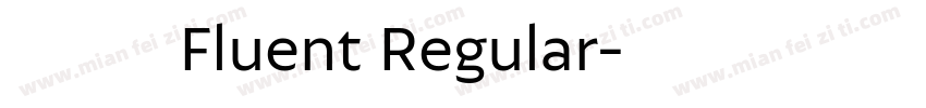 高手兵克Fluent Regular字体转换